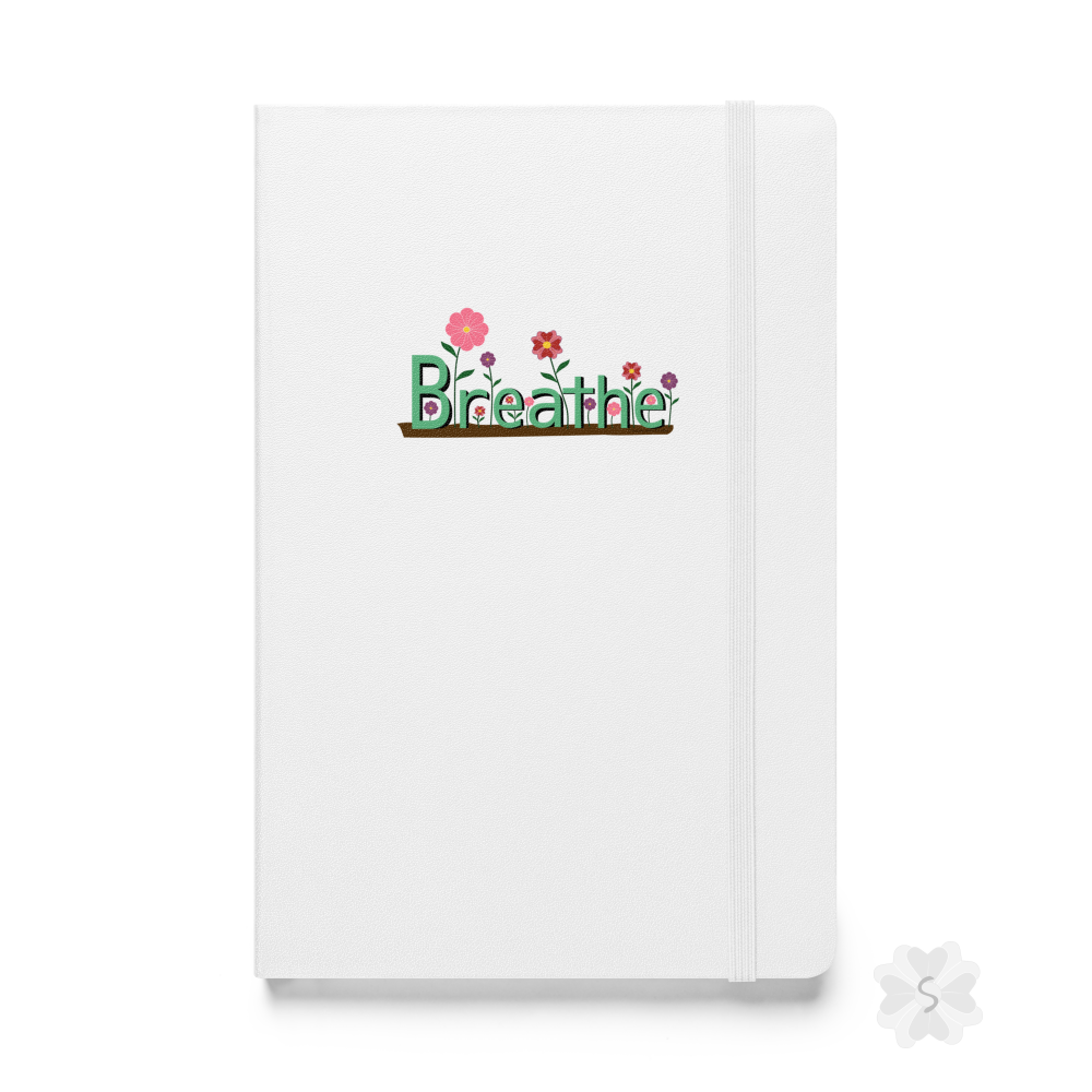 ’Breathe’ With Flowers - Hardcover Notebook Journals