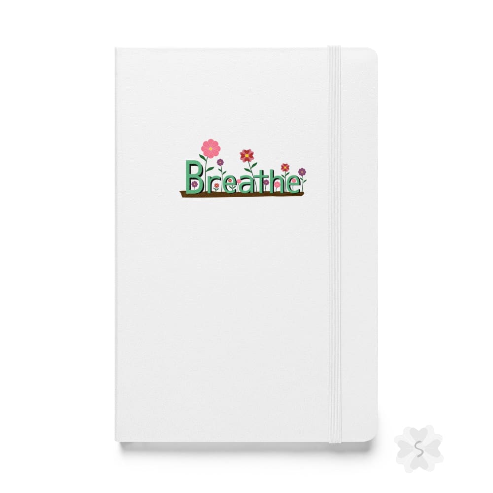 ’Breathe’ With Flowers - Hardcover Notebook Journals