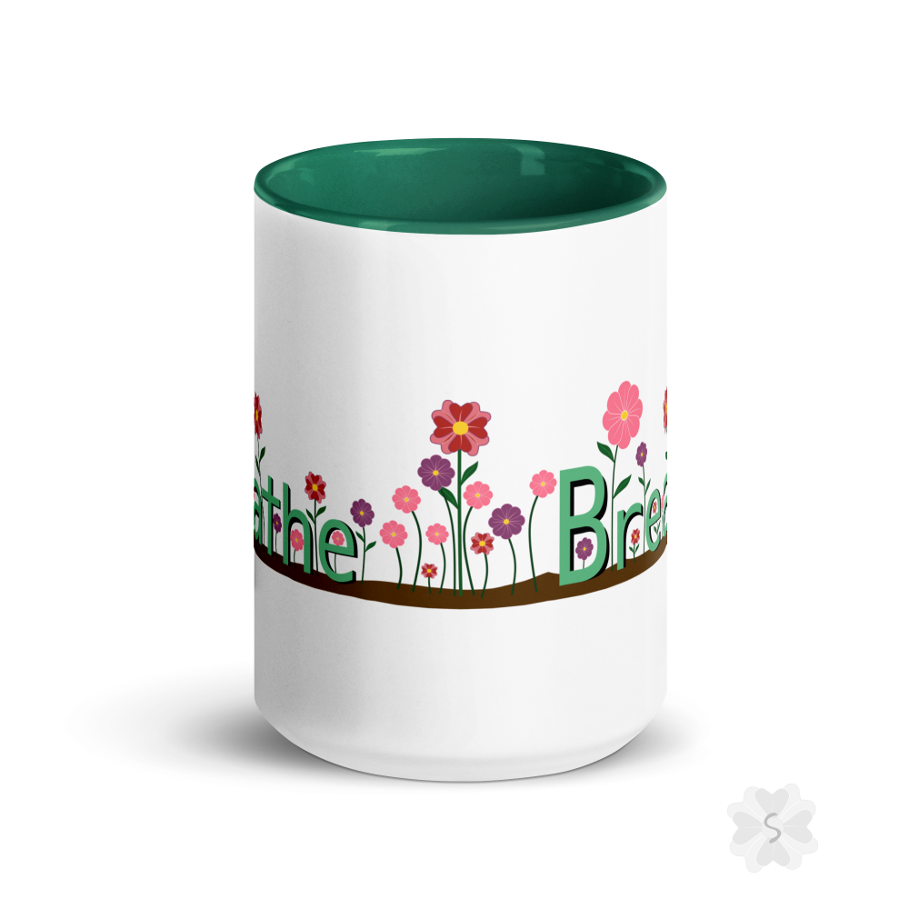 ’Breathe’ With Flowers - Mug Green Inside 15 Oz