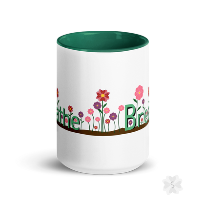 ’Breathe’ With Flowers - Mug Green Inside 15 Oz