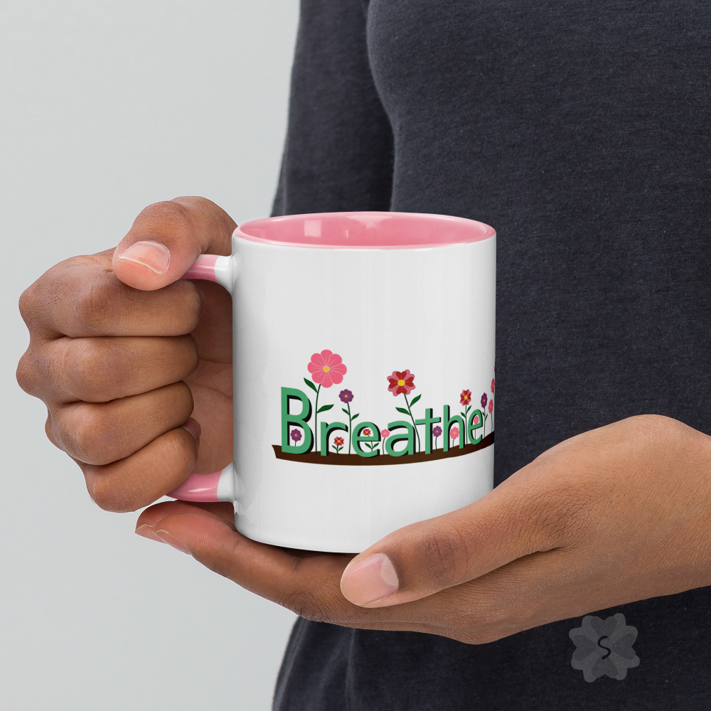 ’Breathe’ With Flowers - Mug Pink Inside 11 Oz