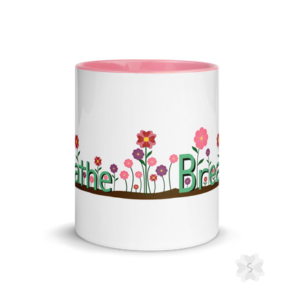 ’Breathe’ With Flowers - Mug Pink Inside 11 Oz