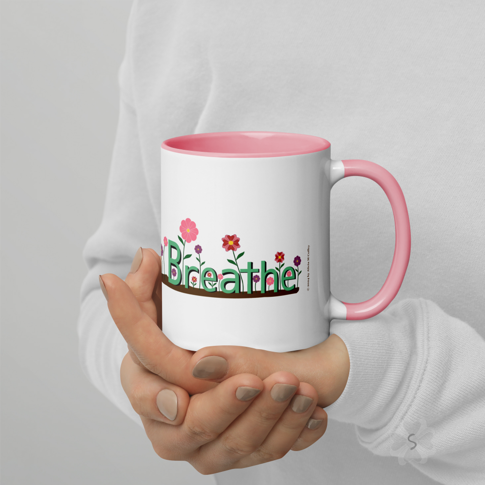 ’Breathe’ With Flowers - Mug Pink Inside 11 Oz