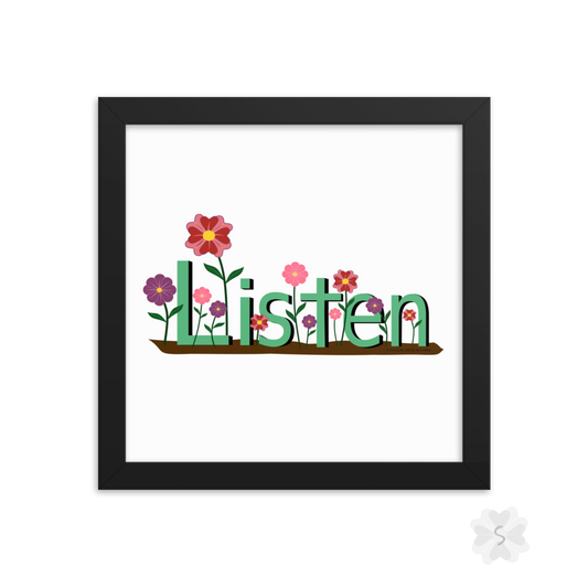 ’Listen’ With Flowers - Framed Poster 10’ X