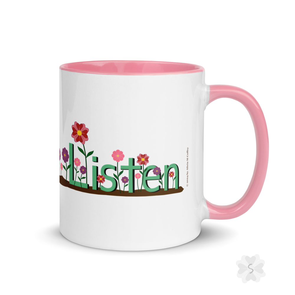 ’Listen’ With Flowers - Mug Pink Inside 11 Oz