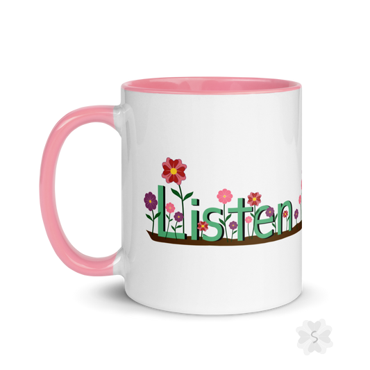 ’Listen’ With Flowers - Mug Pink Inside 11 Oz