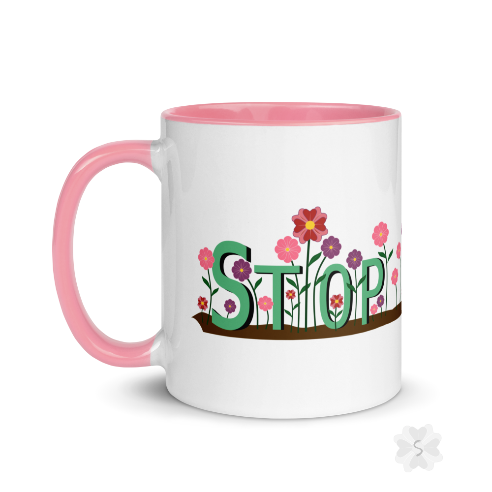 ’Stop’ With Flowers - Mug Pink Inside 11 Oz