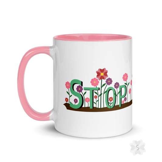 ’Stop’ With Flowers - Mug Pink Inside 11 Oz