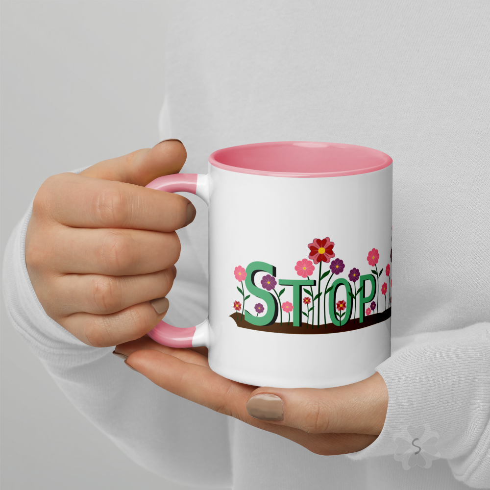 ’Stop’ With Flowers - Mug Pink Inside 11 Oz